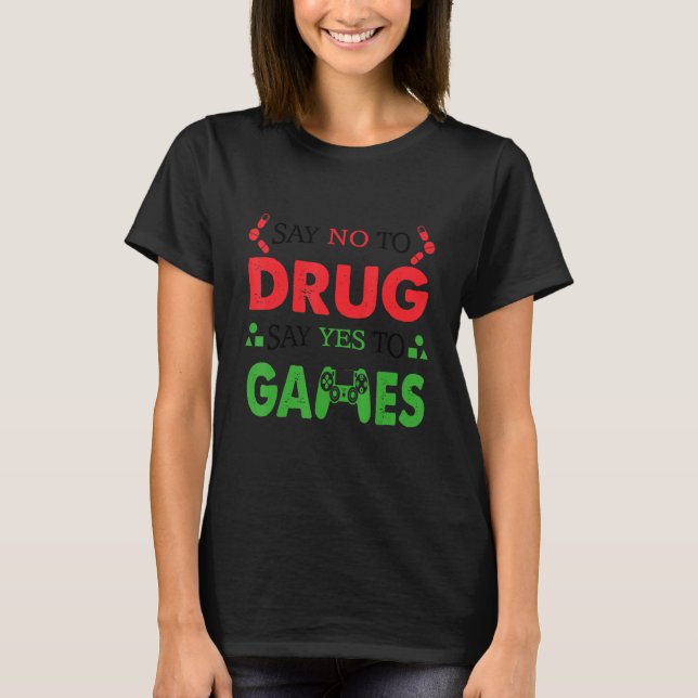 T-shirt Dites Non Aux Drogues Dites Oui Au Jeu Semaine Rou (Devant)