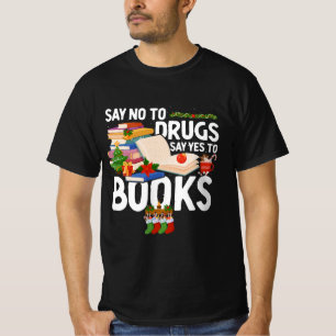 T-shirt Dites Non Aux Drogues Dites Oui Aux Livres Anti Dr