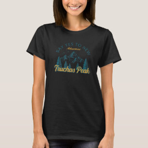 T-shirt Dites Oui Aux Nouvelles Aventures Truchas Peak Ran