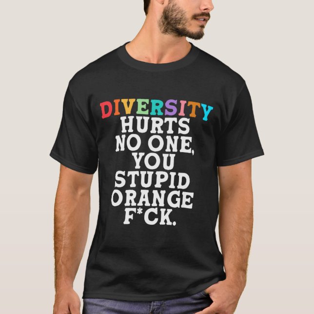 T-shirt Diversity Hurts You Stud Orange Fck Funny Slogan  (Devant)