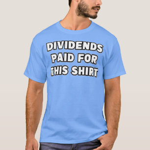 T-shirt Dividendes Payés Pour Cette Chemise