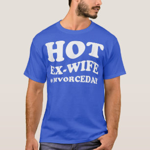 T-shirt Divorce Party, Hot EWife