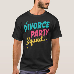 T-shirt Divorce Party Squad Ex Mari Ex Femme Juste Divorc