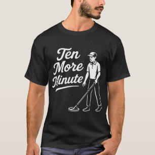 T-shirt Dix minutes de plus pour une aventure de chasse au