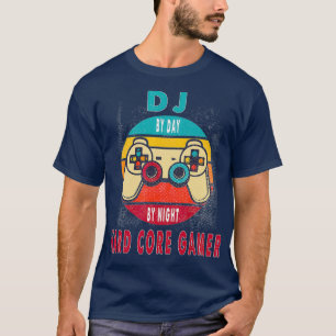 T-shirt DJ By Day By Night Hard Core Gamer Gaming Cadeau