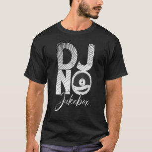 T-shirt Dj No Jukebox   Producteur de musique cool Dj