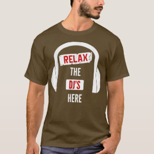 T-shirt DJ Rela le DJ's Here Tee For Men Women DJ's