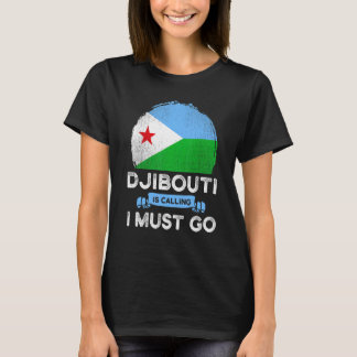 T-shirt Djibouti Dit Que Je Dois Aller Drapeaux Djibouti