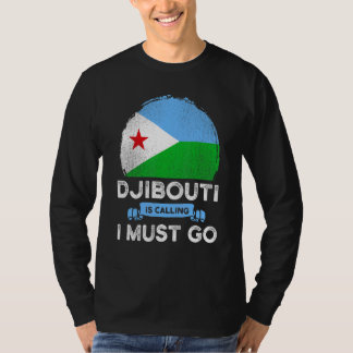 T-shirt Djibouti Dit Que Je Dois Aller Drapeaux Djibouti
