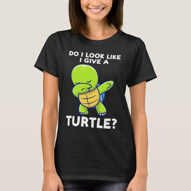 T-shirt do I look like I give a turtle turtles (Devant)