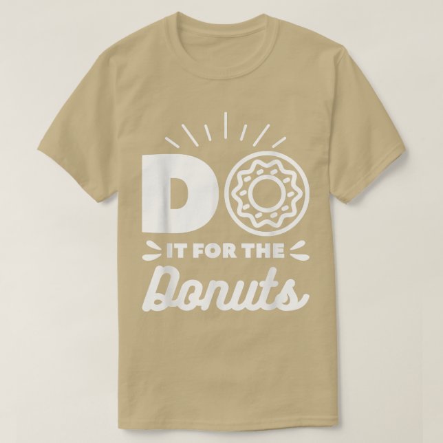 T-shirt Do It For The Donuts Baking Baker Donut Lover  (Design devant)