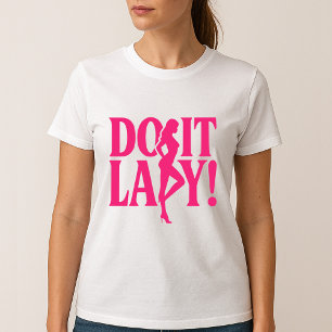 T-shirt Do It Lady - L'autonomisation féminine
