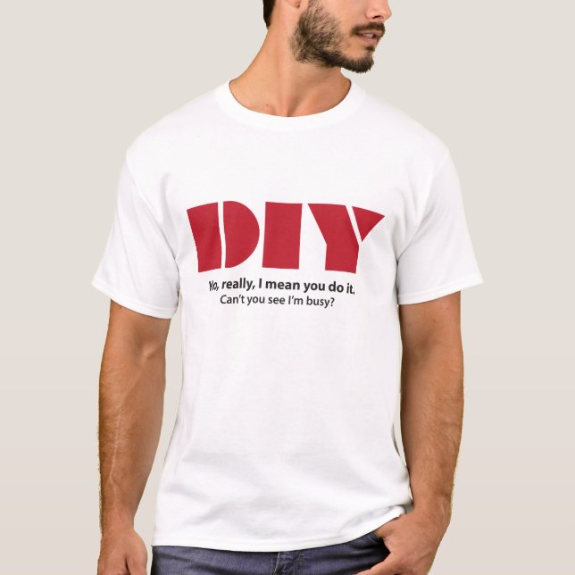T-shirt Do-it-yourself je suis drôle occupé (Devant)