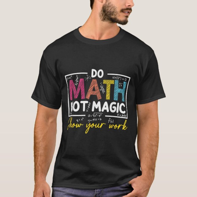 T-shirt Do Math Not Magic Funny Enseignant Math Back To Sc (Devant)