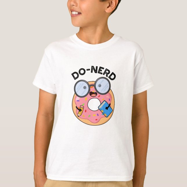 T-shirt Do nerd Funny Nerdy Donut Pun (Devant)