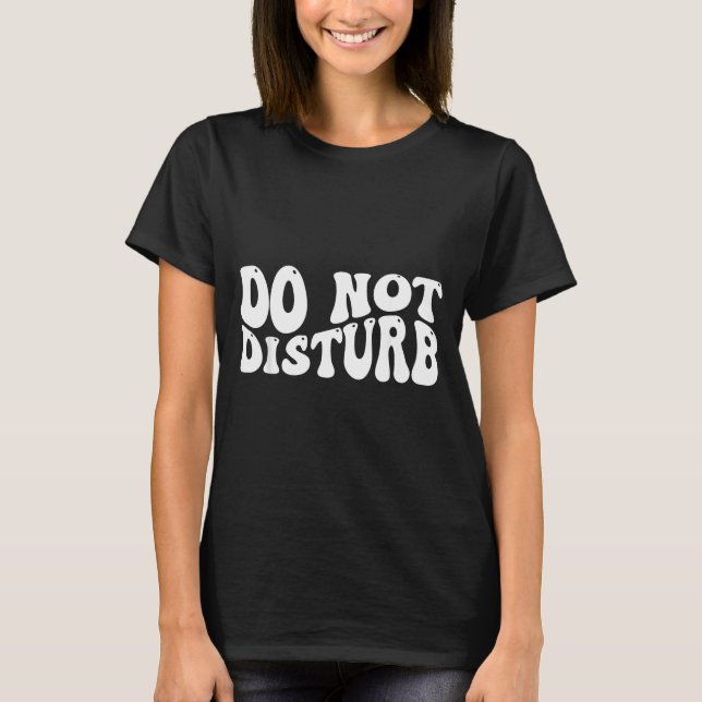 T-shirt Do Not Disturb  (Devant)