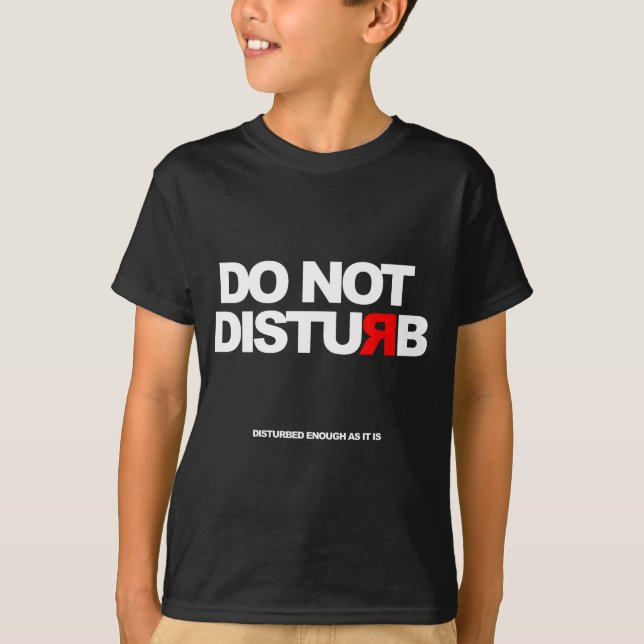 T-shirt Do not disturb (Devant)