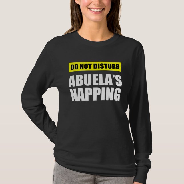 T-shirt Do Not Disturb Abuela s Napping (Devant)