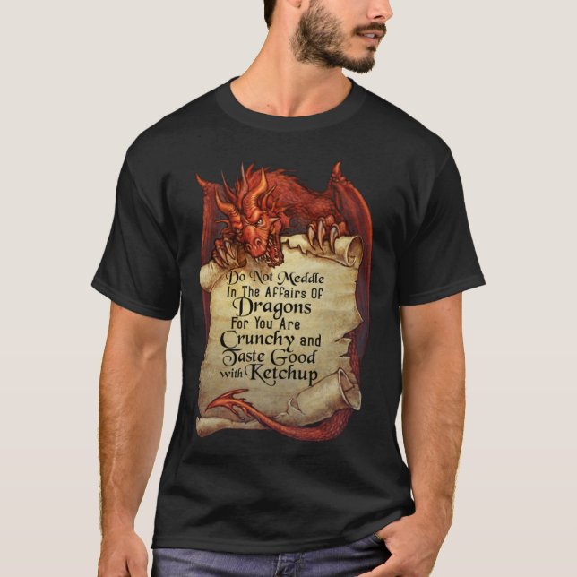 T-shirt Do Not Meddle In The Affairs Of Dragons  Dragon (Devant)