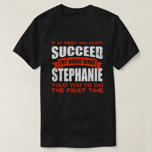 T-shirt Do What Stephanie Told You to Do Friends Name Budd (Design devant)