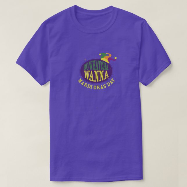 T-shirt Do Whatcha Wanna New Orleans (Design devant)