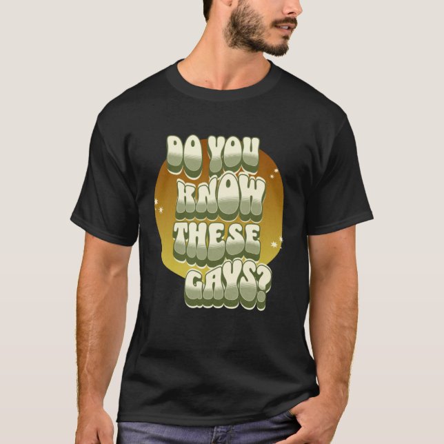 T-shirt Do You Know These Gays tutti gay LGBT  Tanya (Devant)