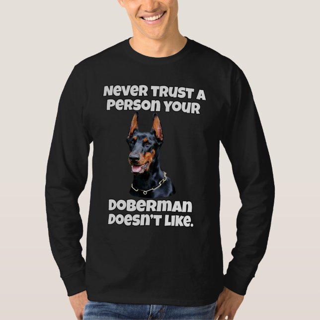 T-shirt Doberman Dog Owner Never Trust A Person Your Dober (Devant)