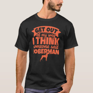 T-shirt Doberman Pour Chien - Sortez De Mon Chemin