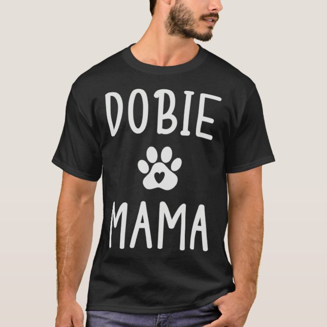 T-shirt Dobie Mama Womens Doberman Dog  Mom (Devant)