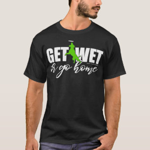 T-shirt Dock Diving Chien Obtenez de l'eau ou rentrez chez