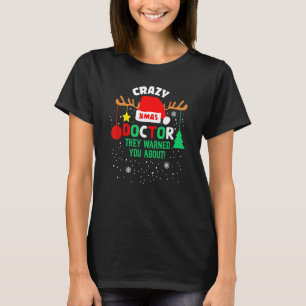 T-shirt Docteur Fou Ils Vous Ont Averti Sur Santa Hat Chri