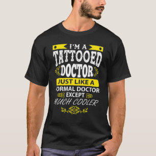 T-shirt Docteur Je suis Docteur En Tatouage Comme Une Norm