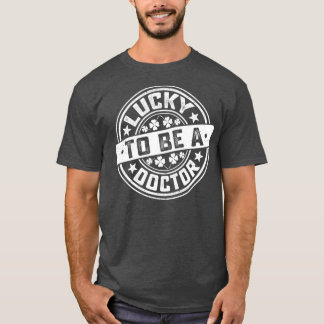 T-shirt Docteur St Patrickx27s Jour chanceux d'être Docteu