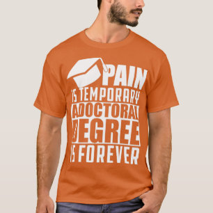 T-shirt Doctorat La douleur est un doctorat temporaire