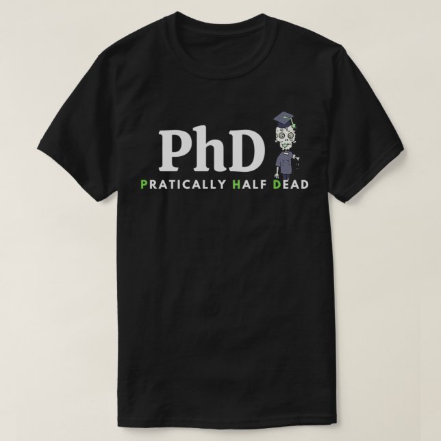 T-shirt Doctorat signifiant Drôle cadeau PraticallyhalfDea (Design devant)