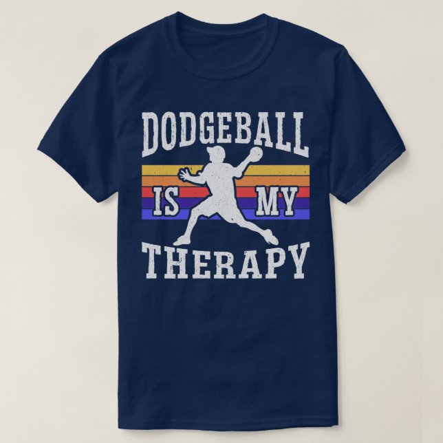 T-shirt Dodgeball Est Mon Dodgeballer Dodgeball Thérapie (Design devant)