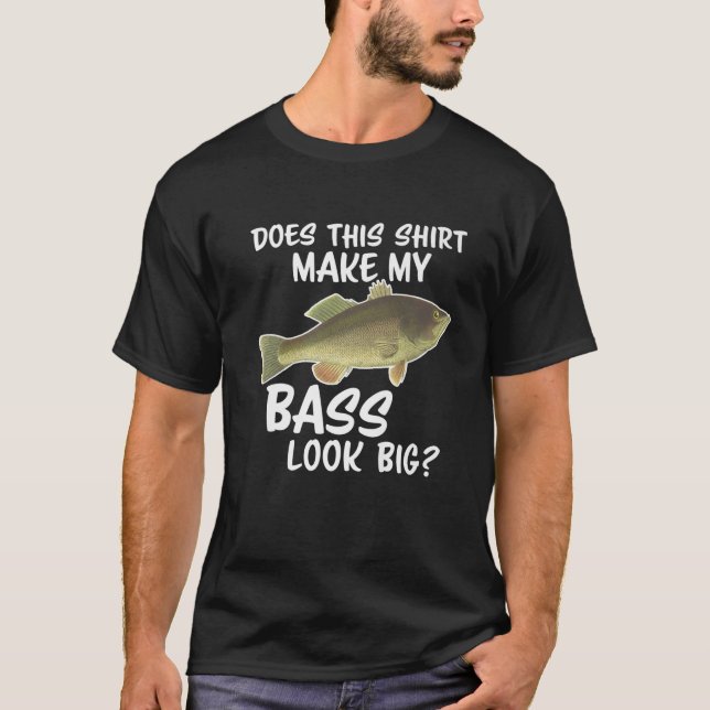 T-shirt Does This Make My Bass Look Big | Funny Fish Fishe (Devant)