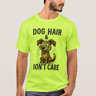 T-shirt Dog Hair Don’t Care Funny Dog Lover Quote Cartoon 