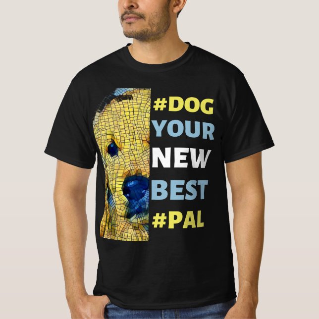 T-shirt #Dog, Ton Nouveau Meilleur #Pal (Devant)