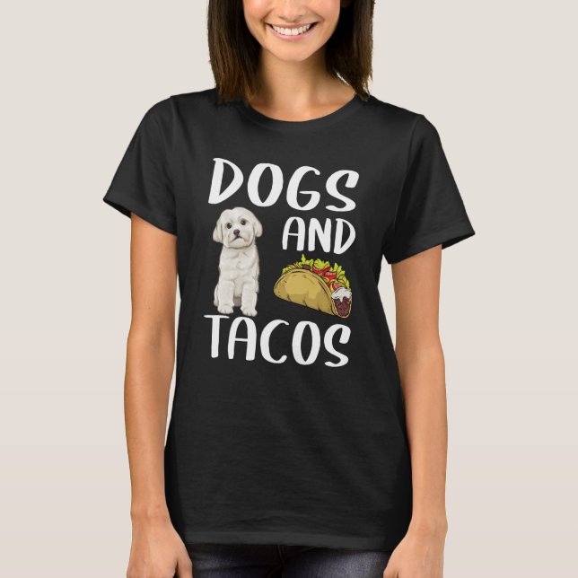 T-shirt Dogs And Tacos Maltese Mexican Food (Devant)