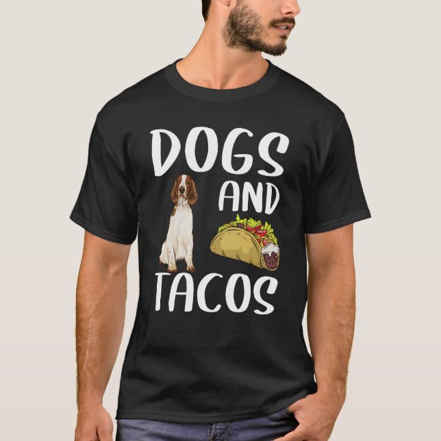 T-shirt Dogs And Tacos Welsh Springer Spaniel Mexican Food (Devant)