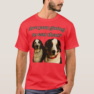 T-shirt Dogs asking for food 