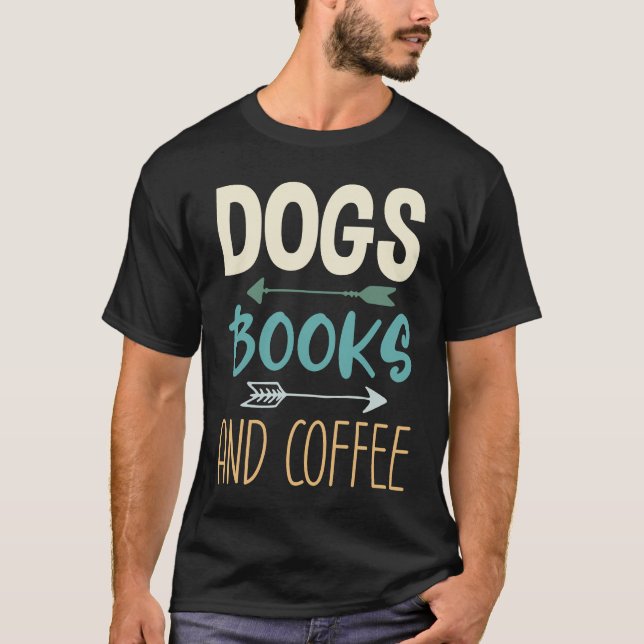 T-shirt Dogs Books And Coffee  Coffee Drinker Book Nerds   (Devant)
