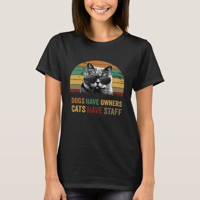 T-shirt Dogs have owners cats have staff Kitten in sunglas (Devant)