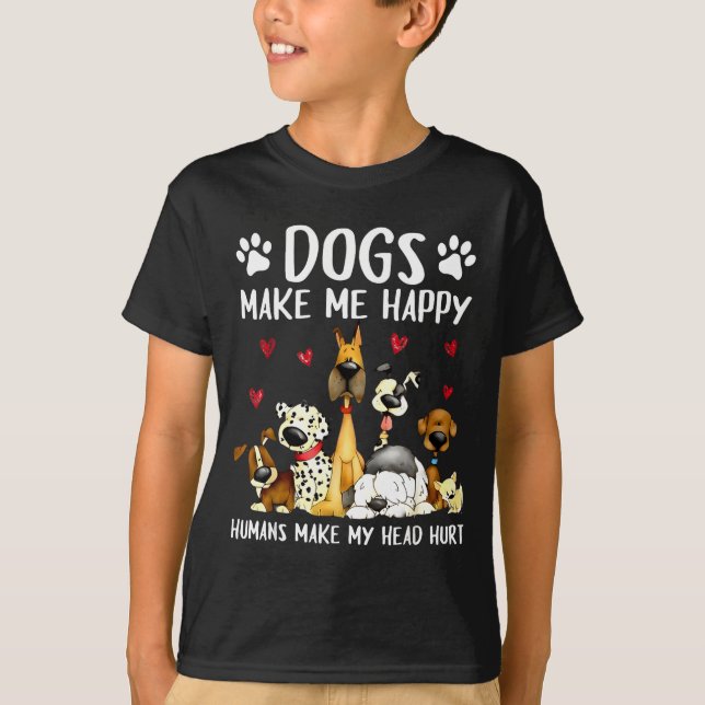 T-shirt Dogs Make Me Happy Humans Make My Head Hurt Funny  (Devant)
