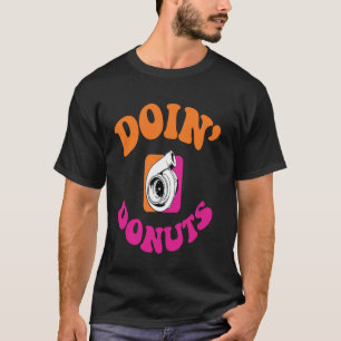 T-shirt Doin' Donuts Drôle Amoureux Voiture Mécanique Race