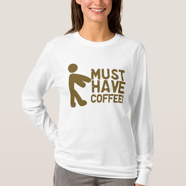 T-shirt Doit avoir le café ! Zombi (Devant)