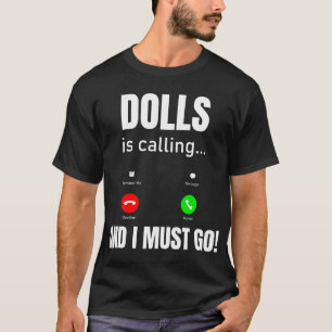 T-shirt Dolls Appelle Et Je Dois Y Aller