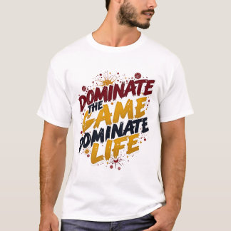 T-shirt Dominez le jeu, Dominez la vie - Champion du sport