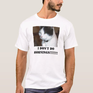 T-shirt Domino le chat, JE NE FAIS PAS DES MATINS ! ! ! !